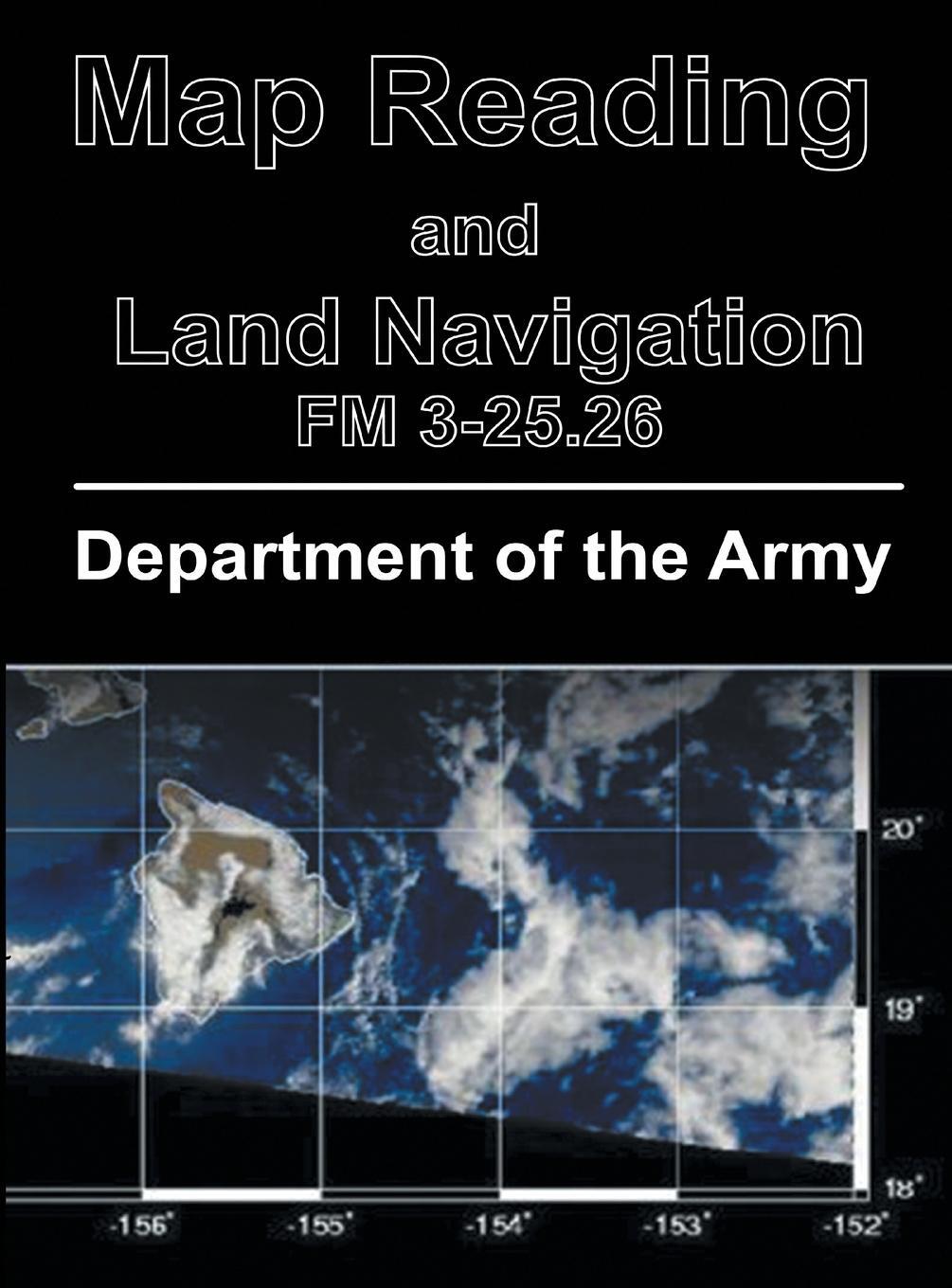 Cover: 9781684113422 | Map Reading and Land Navigation | FM 3-25.26 | Department Of The Army