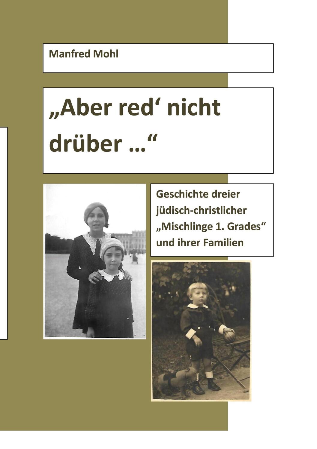 Cover: 9783757809140 | Aber red' nicht drüber ... | Eine Familiengeschichte | Manfred Mohl