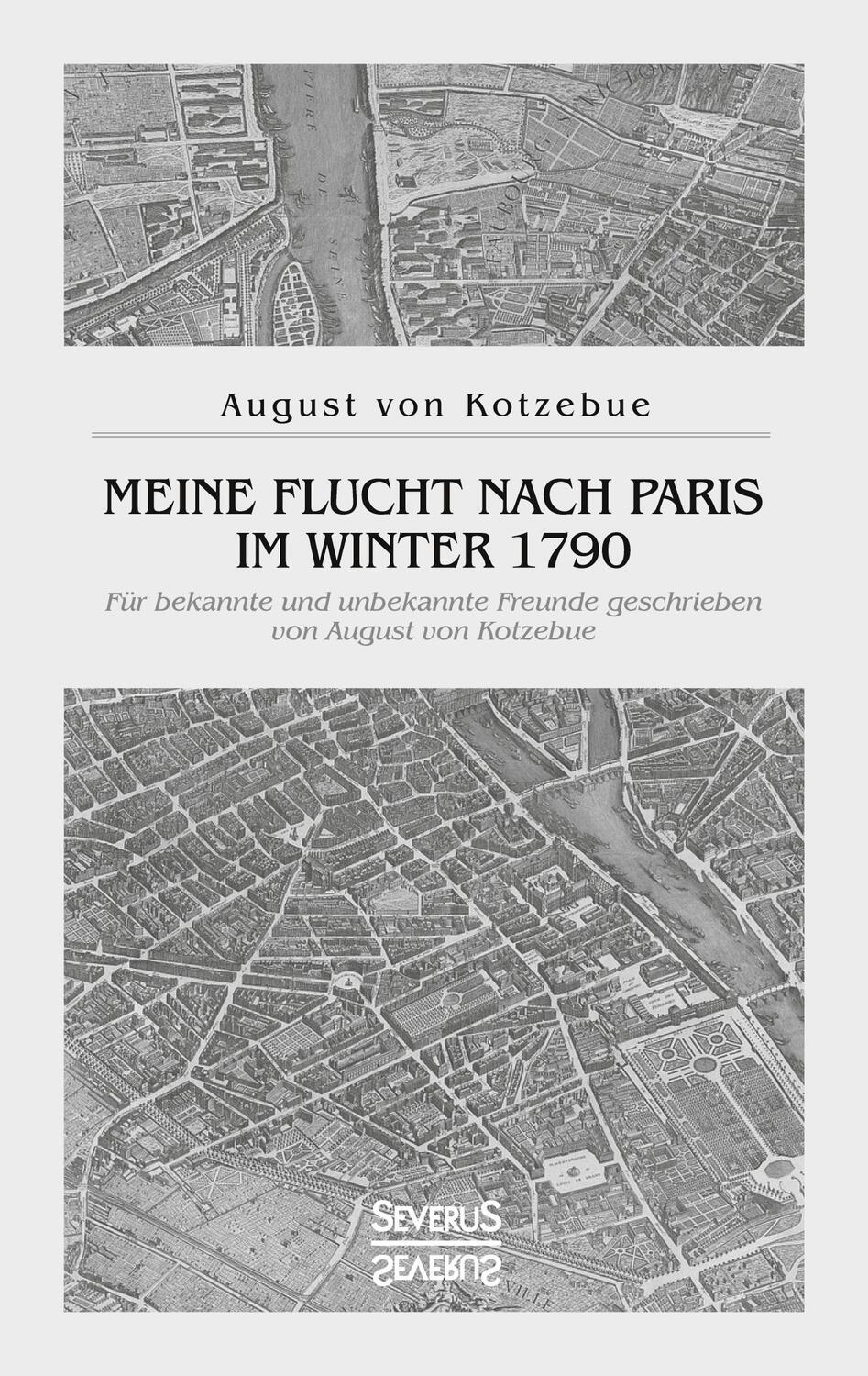 Cover: 9783963450143 | Meine Flucht nach Paris im Winter 1790 | August Von Kotzebue | Buch