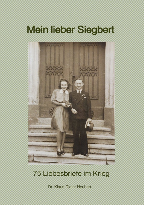 Cover: 9783759808318 | Mein lieber Siegbert | 75 Liebesbriefe im Krieg. DE | Neubert | Buch