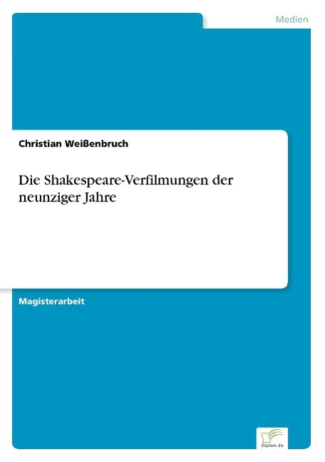 Cover: 9783838624655 | Die Shakespeare-Verfilmungen der neunziger Jahre | Weißenbruch | Buch