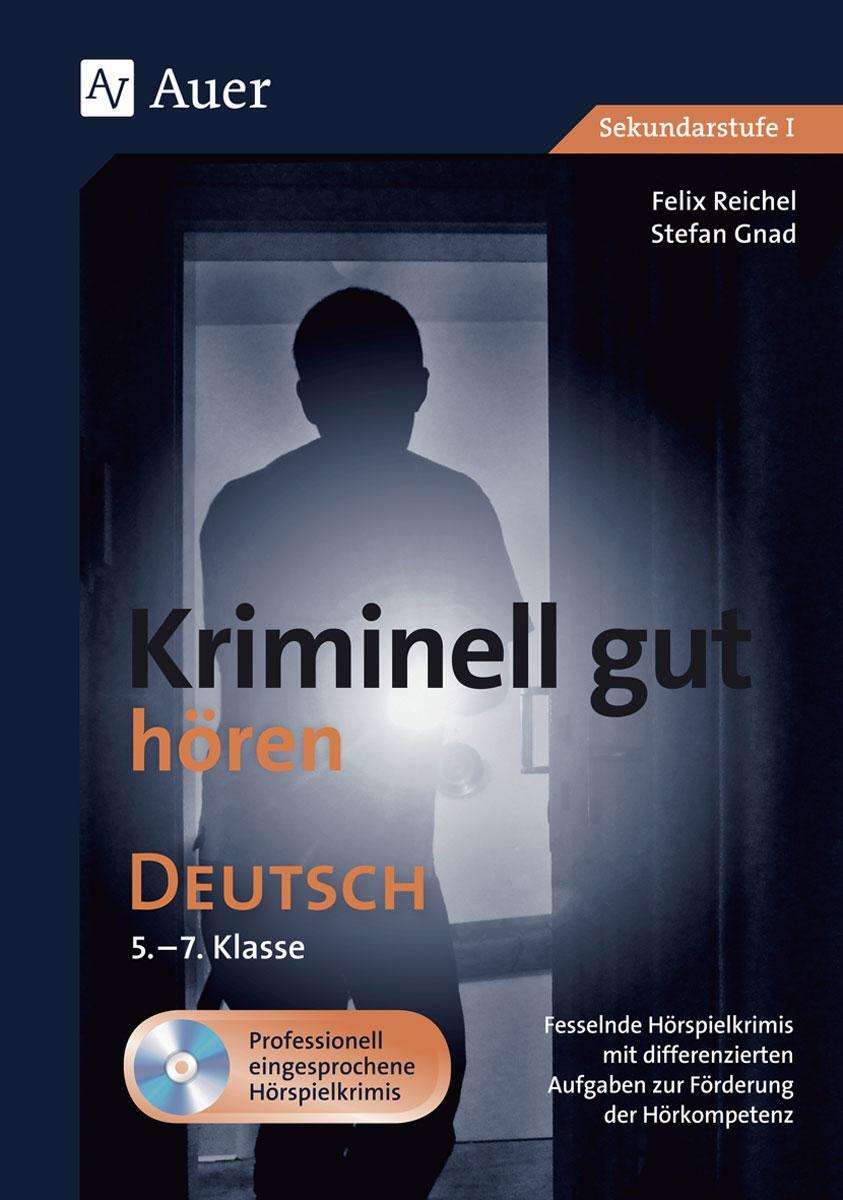 Cover: 9783403078913 | Kriminell gut hören Deutsch 5-7 | Felix Reichel (u. a.) | Deutsch