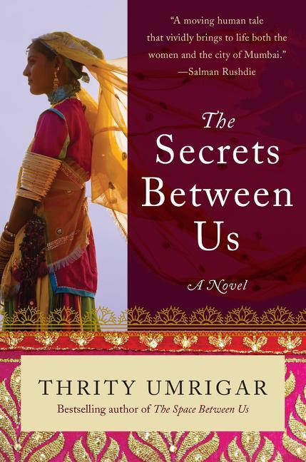 Cover: 9780062442215 | The Secrets Between Us | A Novel | Thrity Umrigar | Taschenbuch | 2019