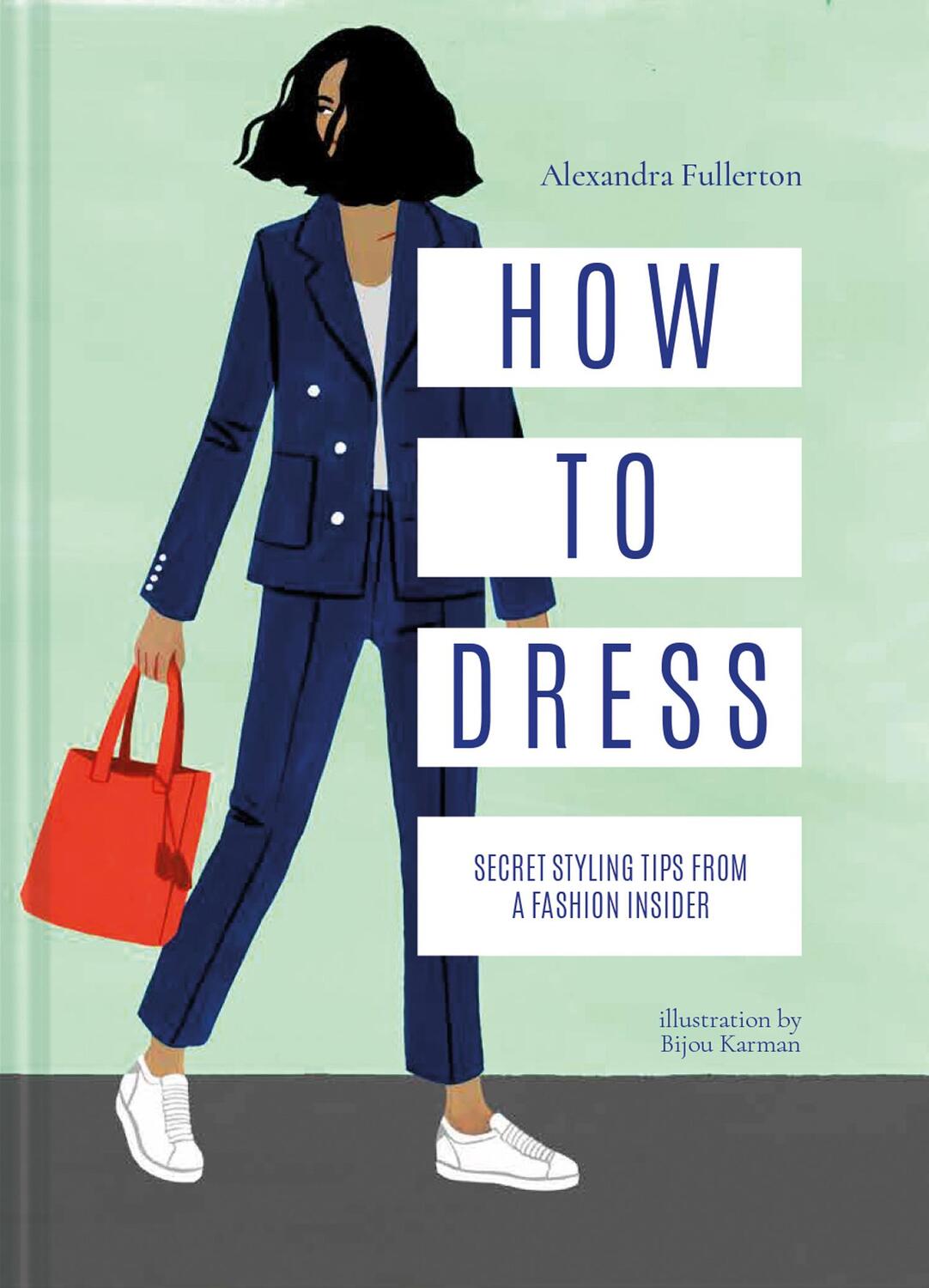 Cover: 9781911595717 | How to Dress | Secret styling tips from a fashion insider | Fullerton