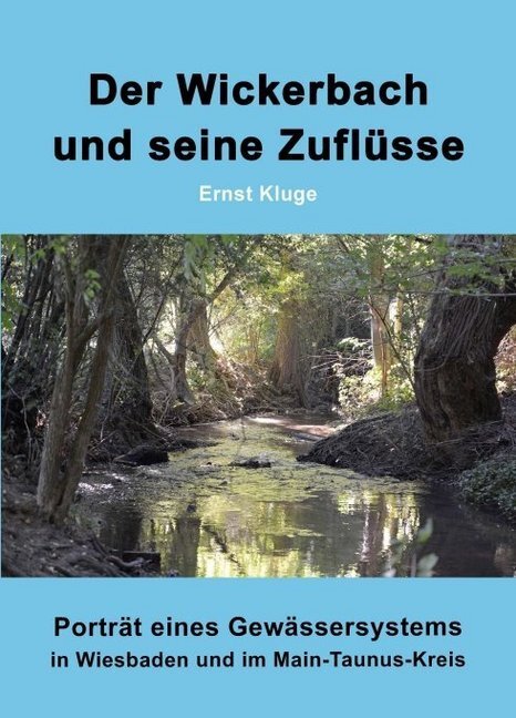 Cover: 9783746937199 | Der Wickerbach und seine Zuflüsse | Ernst Kluge | Taschenbuch | 244 S.