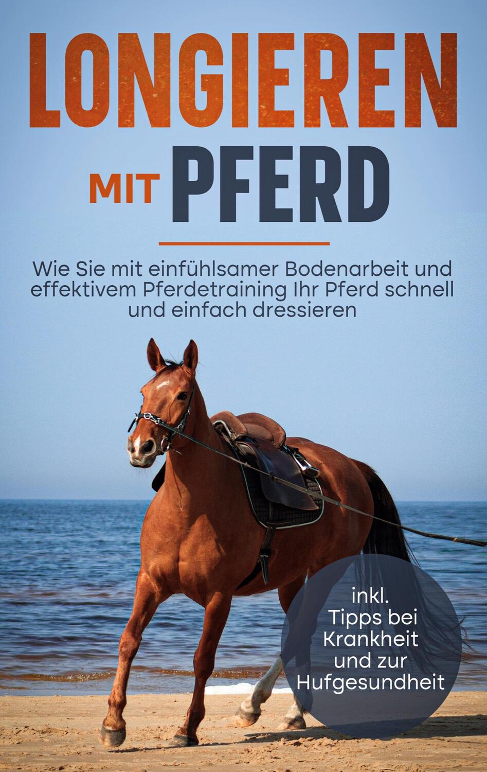 Cover: 9783756809578 | Longieren mit Pferd: Wie Sie mit einfühlsamer Bodenarbeit und...
