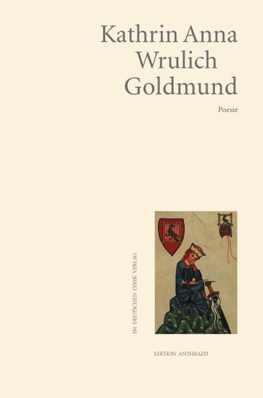 Cover: 9783842249264 | Goldmund | Poesie | Kathrin Anna Wrulich | Taschenbuch | 48 S. | 2024