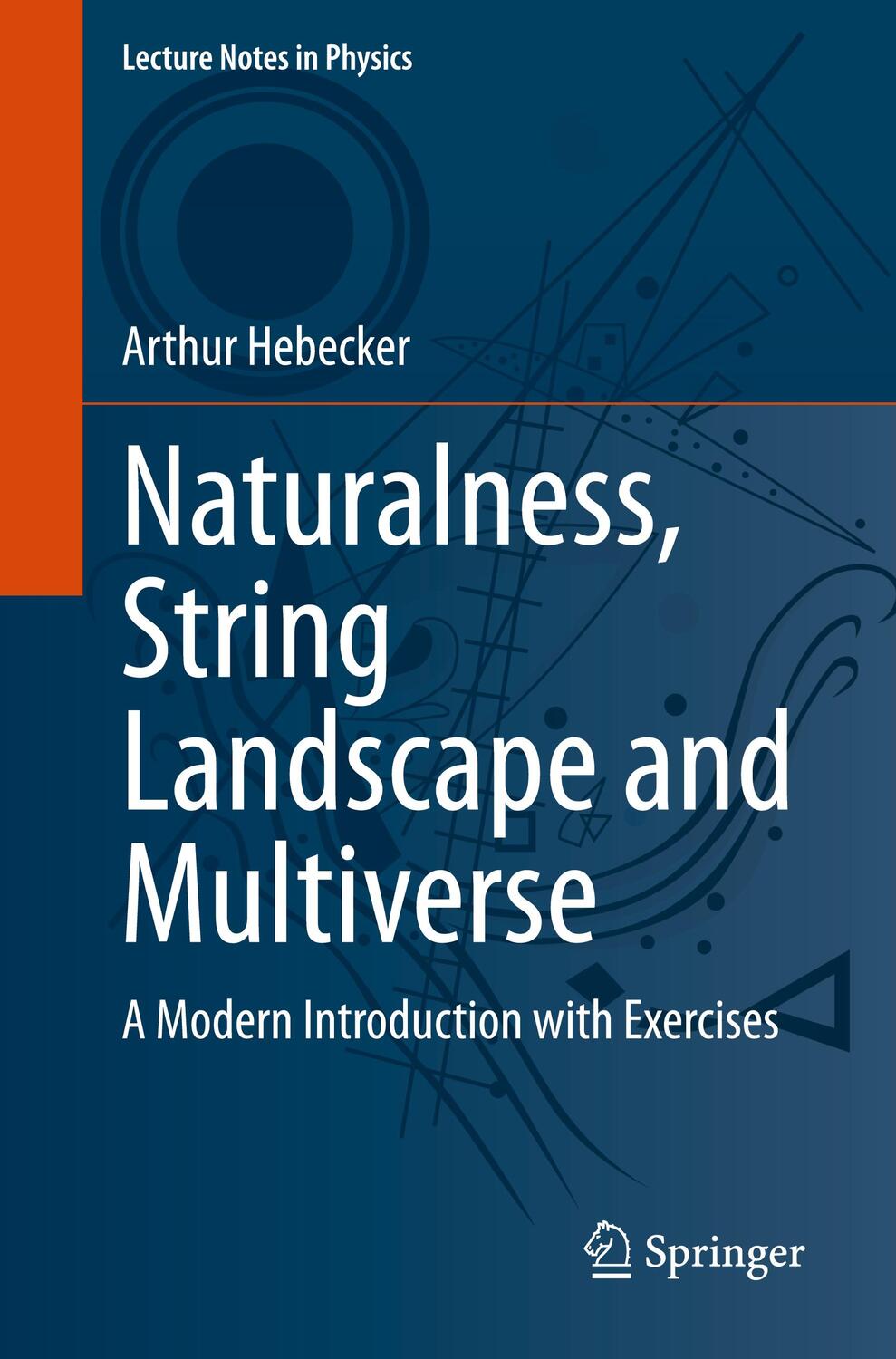 Cover: 9783030651503 | Naturalness, String Landscape and Multiverse | Arthur Hebecker | Buch