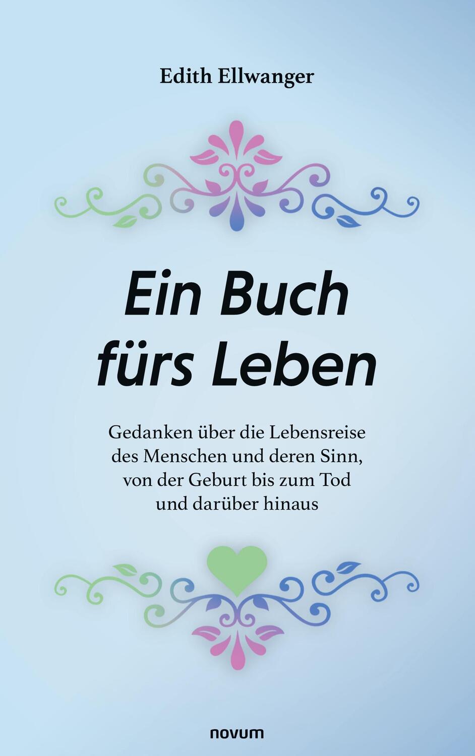 Cover: 9783991461890 | Ein Buch fürs Leben | Edith Ellwanger | Taschenbuch | Paperback | 2023