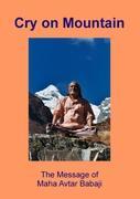 Cover: 9783842373624 | Cry on Mountain | The Message of Mahaavtar Babaji | Rainer (u. a.)