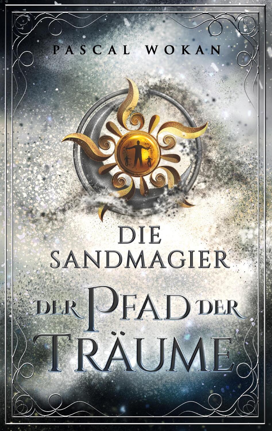 Cover: 9783756873906 | Die Sandmagier | Der Pfad der Träume | Pascal Wokan | Taschenbuch