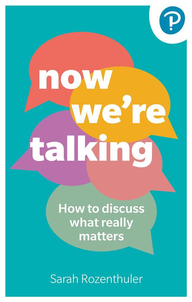 Cover: 9781292727257 | Now We're Talking: How to Discuss What Really Matters | Rozenthuler