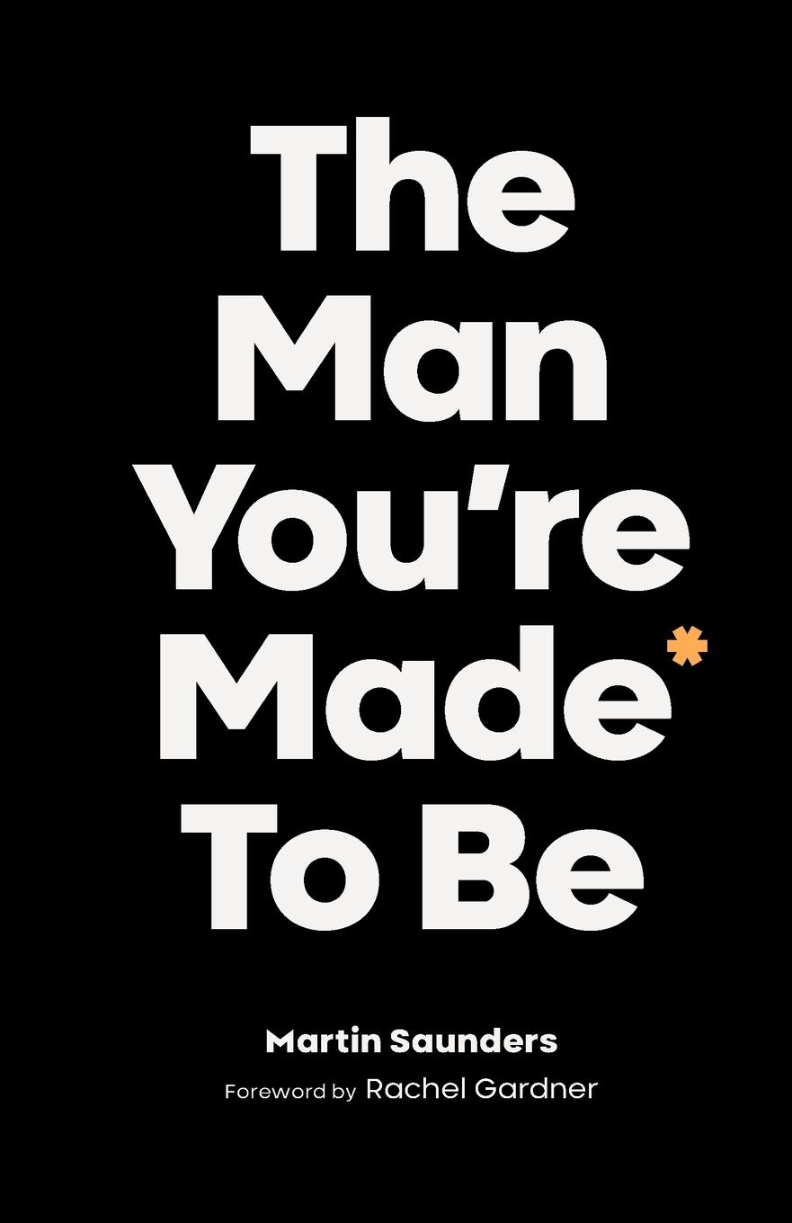 Cover: 9780281082209 | The Man You're Made to Be | Martin Saunders | Taschenbuch | Englisch