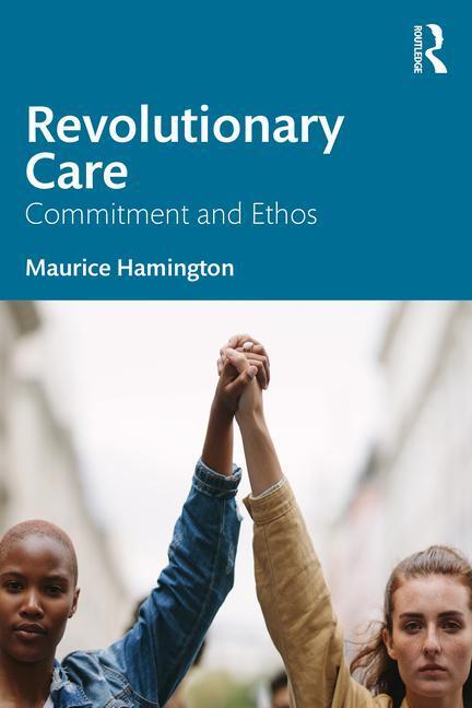 Cover: 9781032437316 | Revolutionary Care | Commitment and Ethos | Maurice Hamington | Buch
