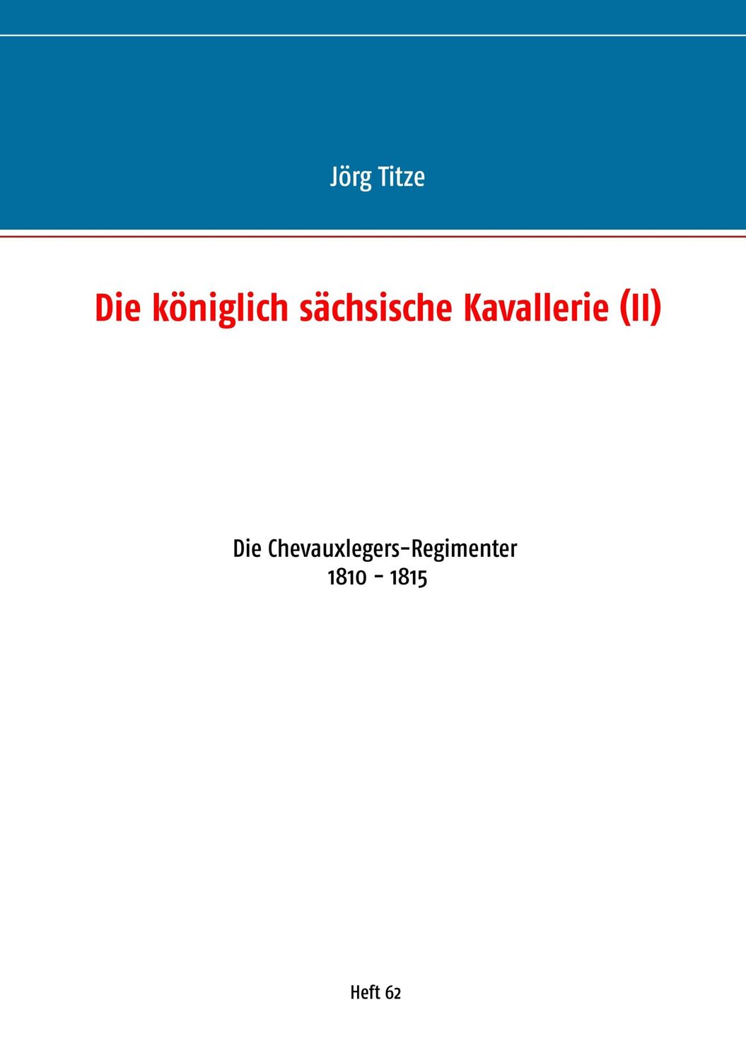 Cover: 9783751935180 | Die königlich sächsische Kavallerie (II) | Jörg Titze | Taschenbuch