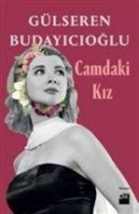 Cover: 9786050959628 | Camdaki Kiz | Gülseren Budayicioglu | Taschenbuch | Türkisch | 2019
