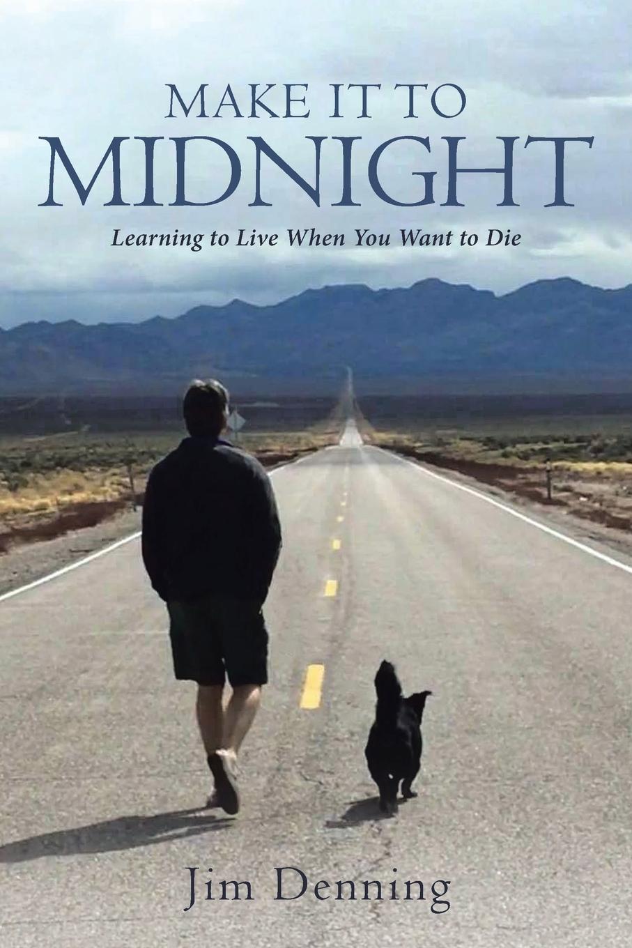 Cover: 9781642582239 | Make it to Midnight | Learning to Live when you want to Die | Denning