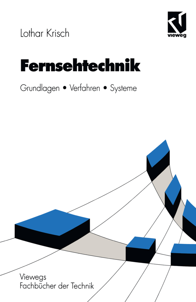 Cover: 9783528049201 | Fernsehtechnik | Grundlagen, Verfahren, Systeme | Lothar Krisch | Buch