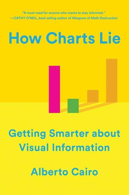 Cover: 9780393358421 | How Charts Lie | Getting Smarter about Visual Information | Cairo
