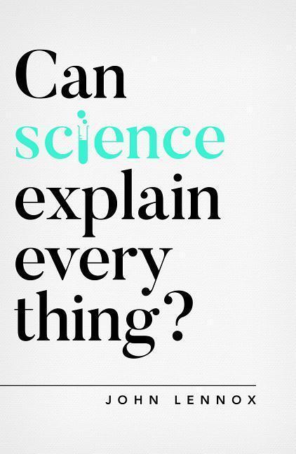 Cover: 9781784984113 | Can Science Explain Everything? | John Lennox | Taschenbuch | Englisch
