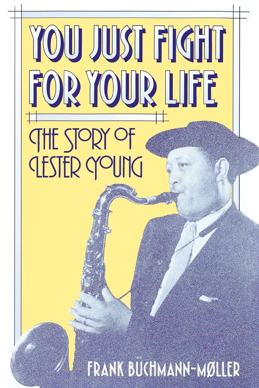 Cover: 9780313360565 | You Just Fight for Your Life | The Story of Lester Young | Taschenbuch