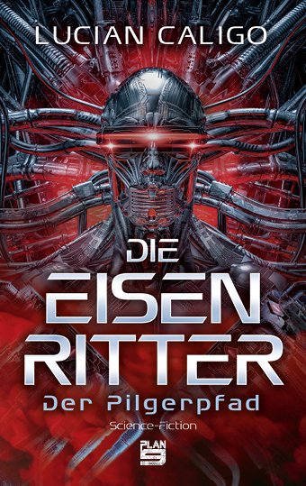 Cover: 9783948700171 | Die Eisenritter | Der Pilgerpfad | Lucian Caligo | Taschenbuch | 2021