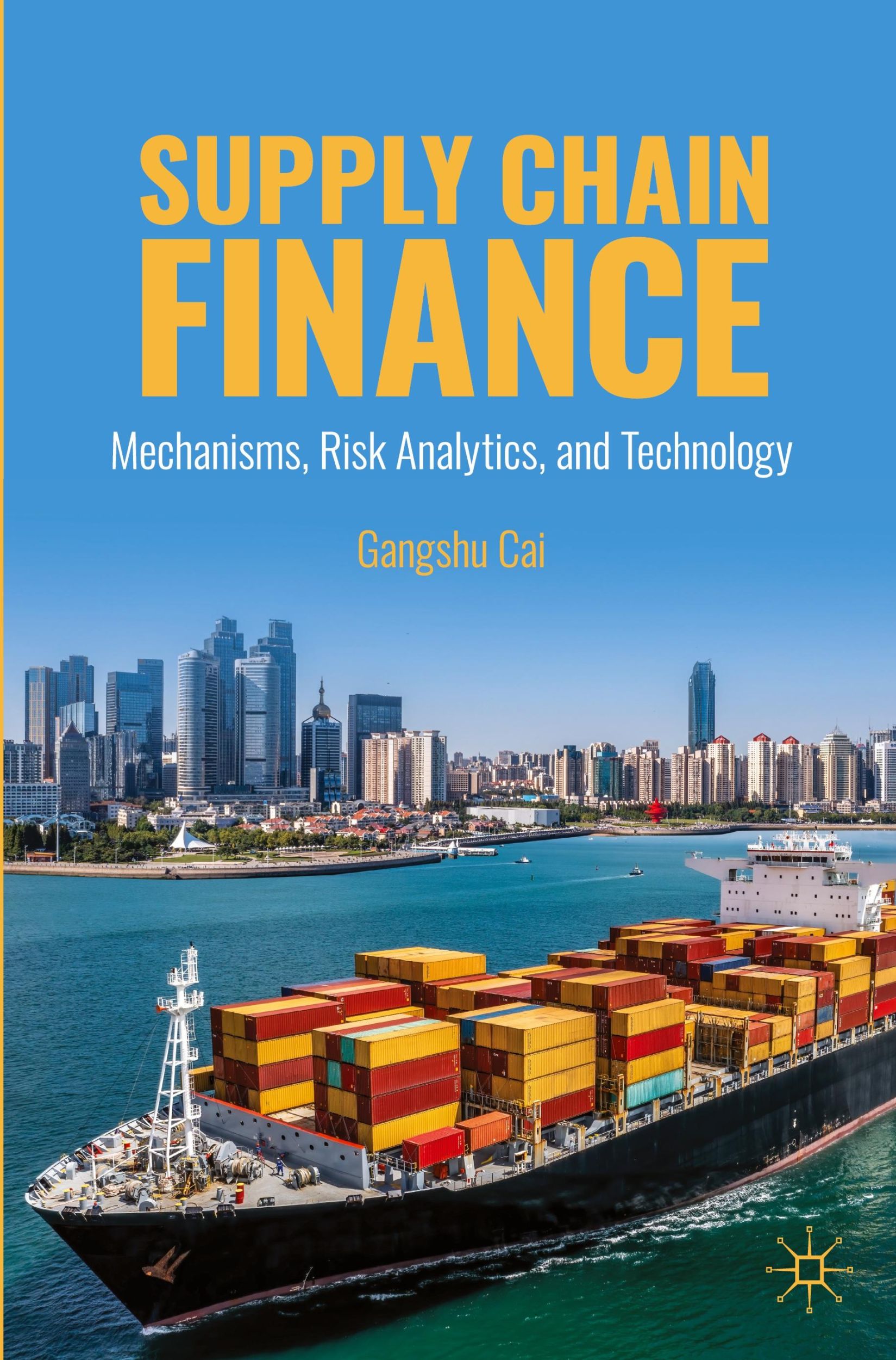 Cover: 9783031561245 | Supply Chain Finance | Mechanisms, Risk Analytics, and Technology