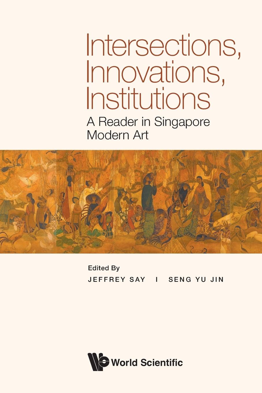 Cover: 9789811261190 | INTERSECTIONS, INNOVATIONS, INSTITUTIONS | Jeffrey Say &amp; Yu Jin Seng