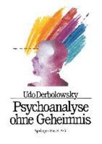 Cover: 9783764324827 | Psychoanalyse ohne Geheimnis | Derbolowsky (u. a.) | Taschenbuch