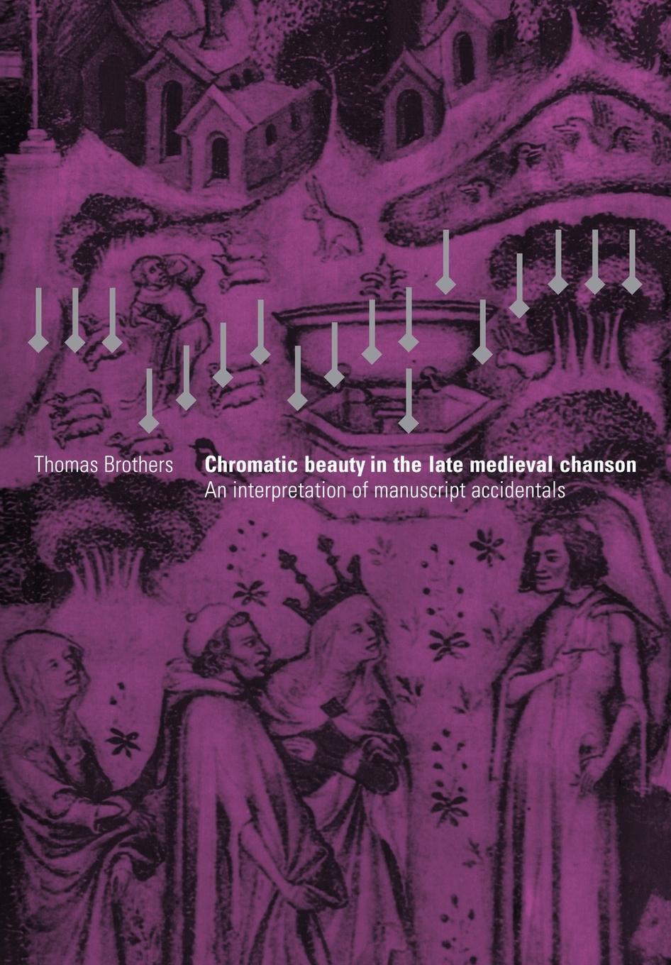 Cover: 9780521028882 | Chromatic Beauty in the Late Medieval Chanson | Thomas Brothers | Buch