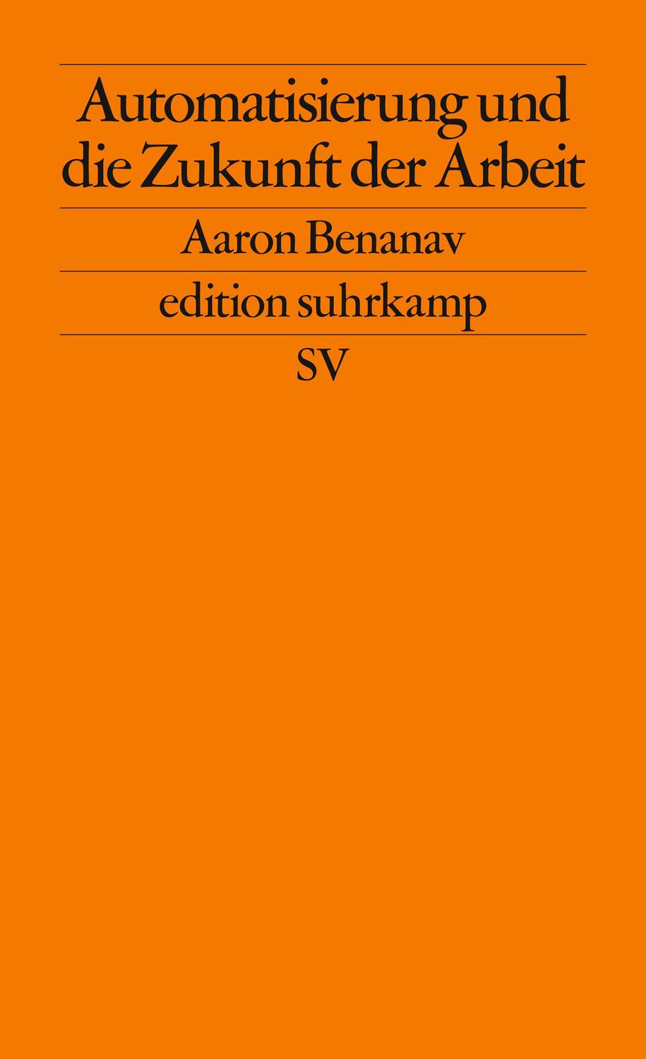 Cover: 9783518127704 | Automatisierung und die Zukunft der Arbeit | Aaron Benanav | Buch