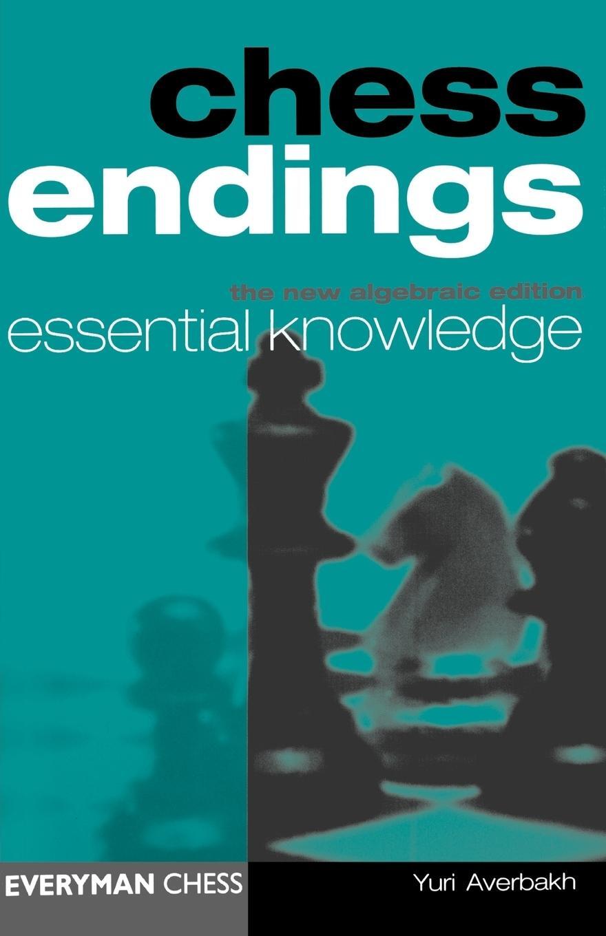 Cover: 9781857440225 | Chess Endings | Essential Knowledge | Yuri Averbakh | Taschenbuch
