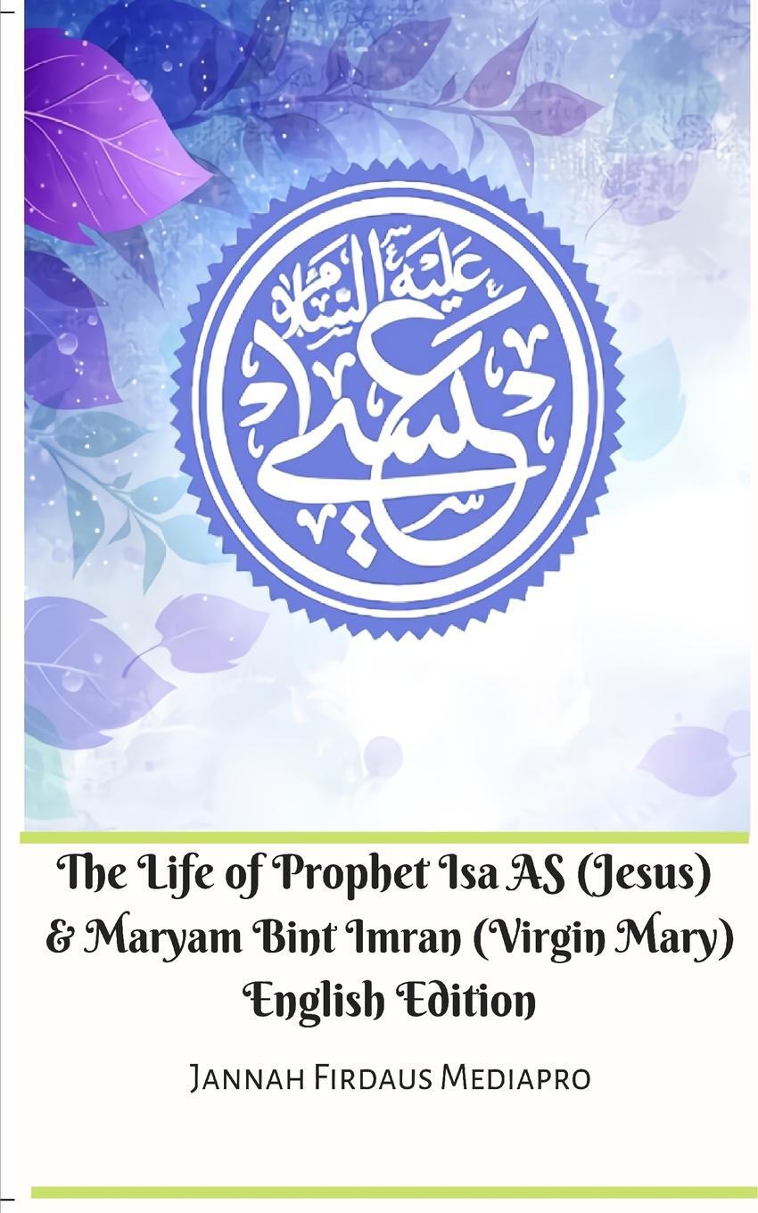 Cover: 9780368885174 | The Life of Prophet Isa AS (Jesus) and Maryam Bint Imran (Virgin...