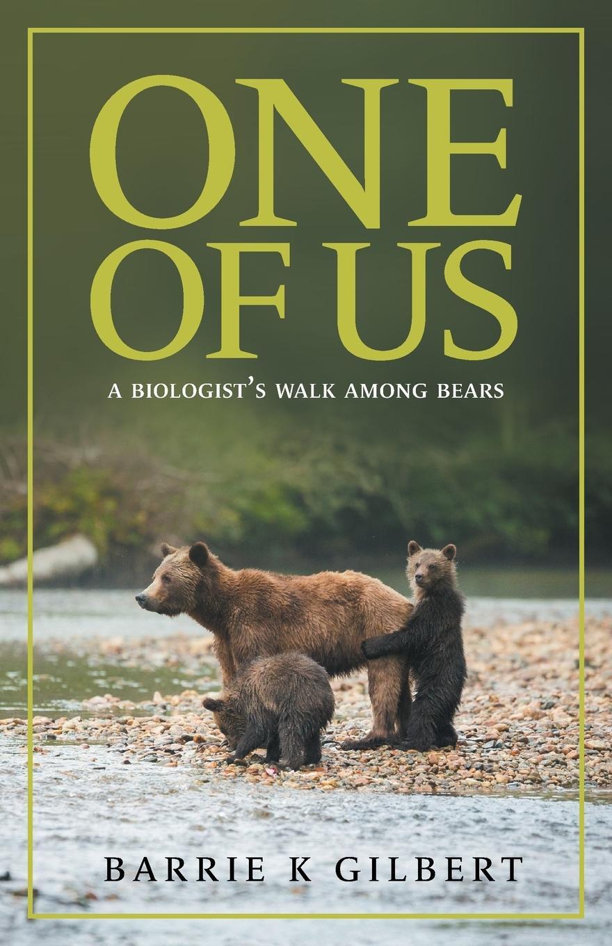 Cover: 9781525548512 | One of Us | A Biologist's Walk Among Bears | Barrie K Gilbert | Buch