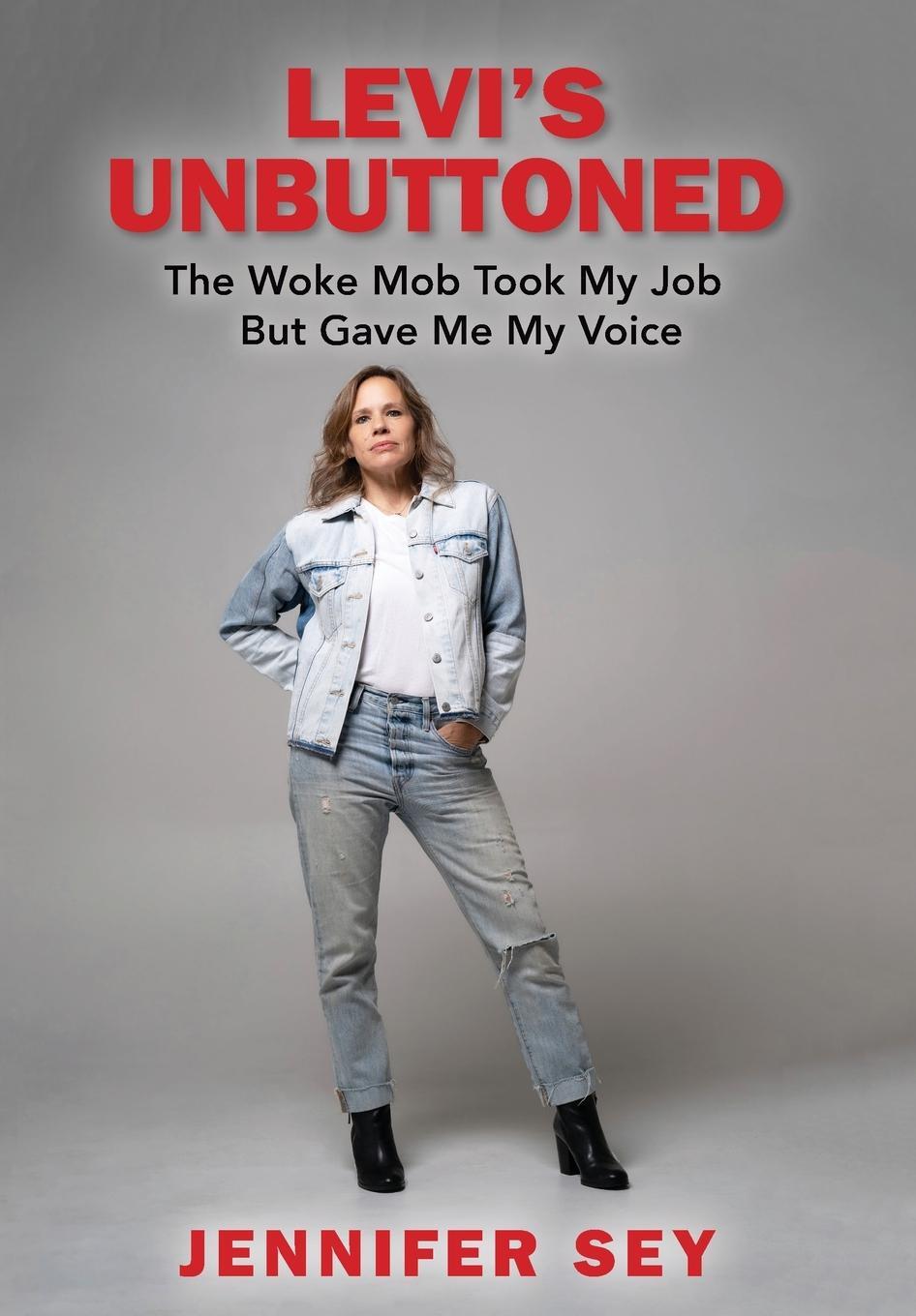 Cover: 9781958682241 | Levi's Unbuttoned | The Woke Mob Took My Job But Gave Me My Voice