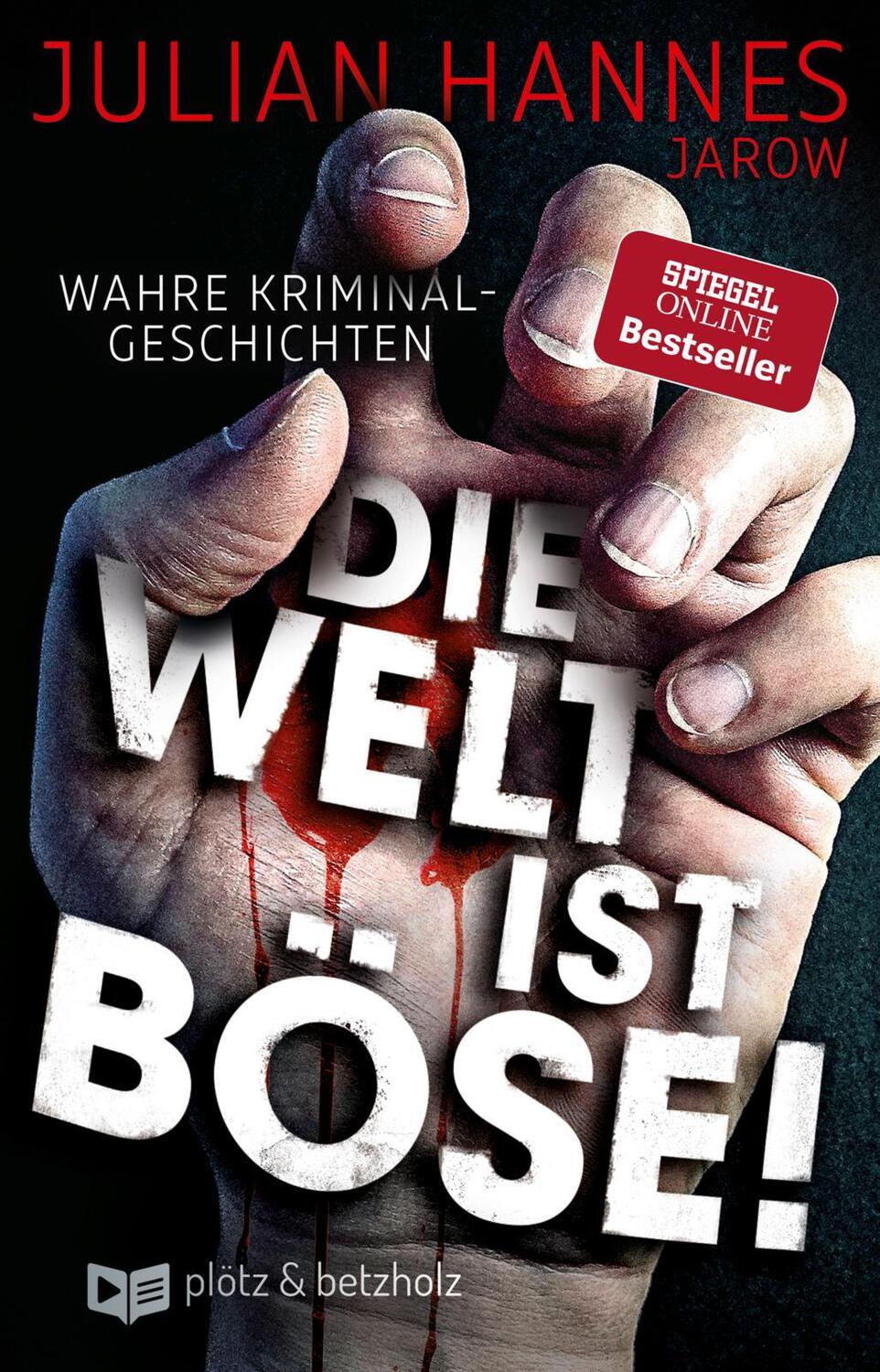 Cover: 9783960170105 | Die Welt ist böse! | Wahre Kriminalgeschichten | Julian Hannes | Buch