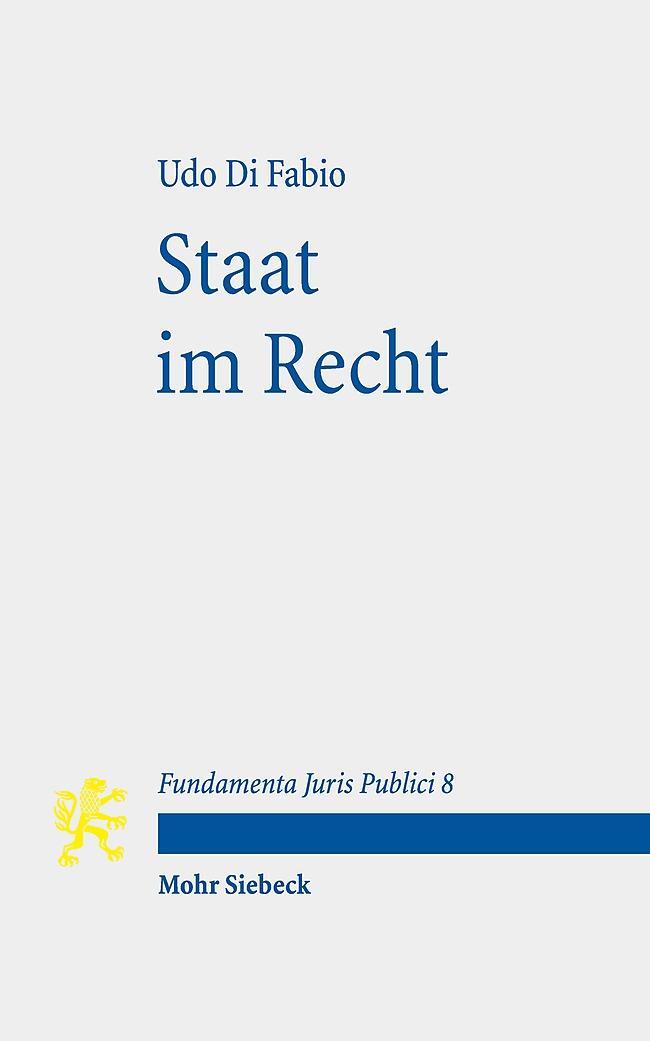 Cover: 9783161575730 | Staat im Recht | Udo Di Fabio | Taschenbuch | Fundamenta Juris Publici