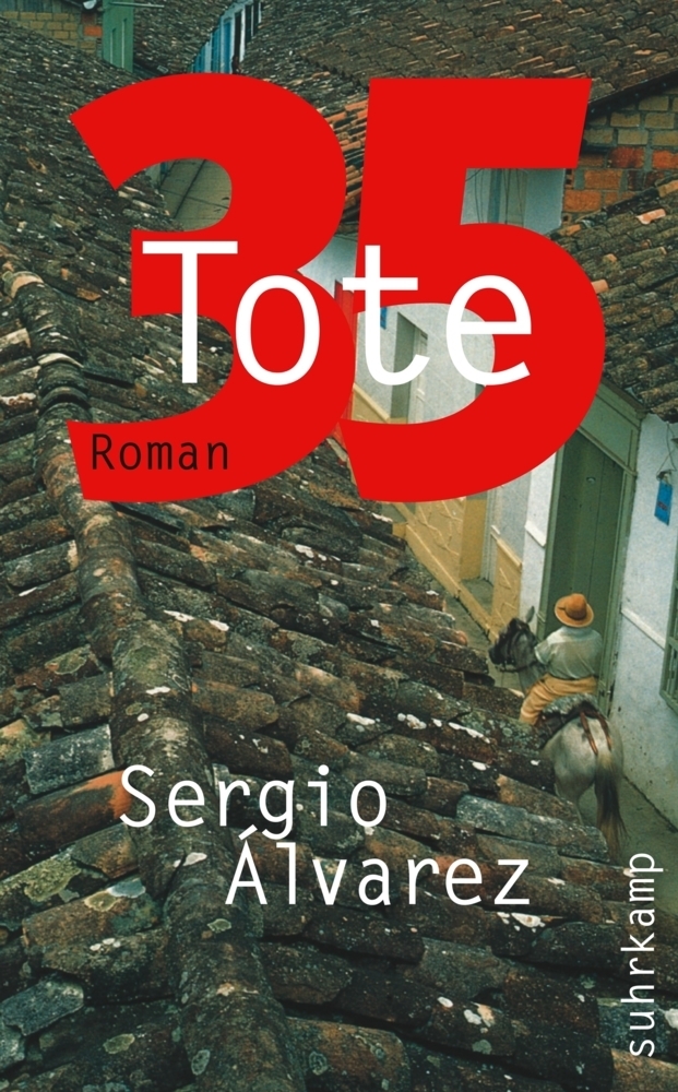 Cover: 9783518464601 | 35 Tote | Roman | Sergio Álvarez | Taschenbuch | 2013 | Suhrkamp