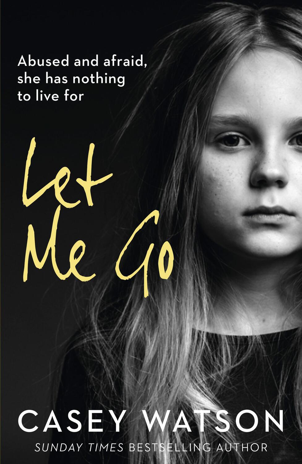 Cover: 9780008375577 | Let Me Go | Abused and Afraid, She Has Nothing to Live for | Watson