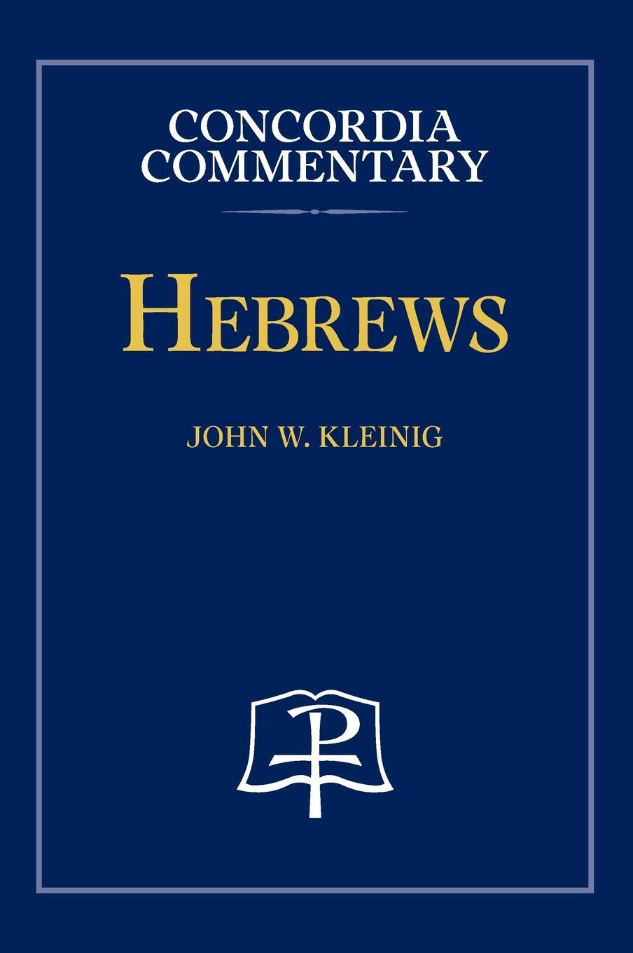 Cover: 9780758675750 | Hebrews - Concordia Commentary | John Kleinig | Buch | Englisch | 2017