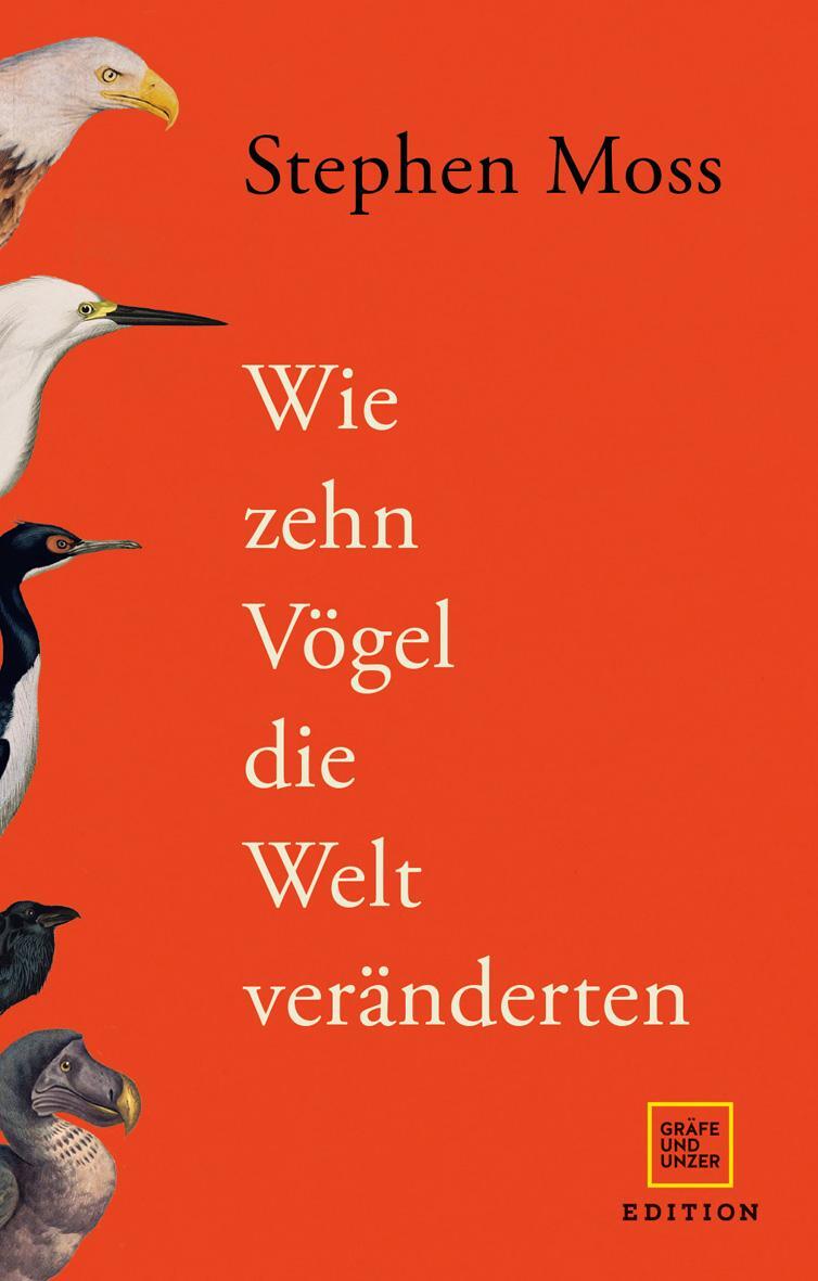 Cover: 9783833891816 | Wie zehn Vögel die Welt veränderten | Stephen Moss | Buch | 336 S.