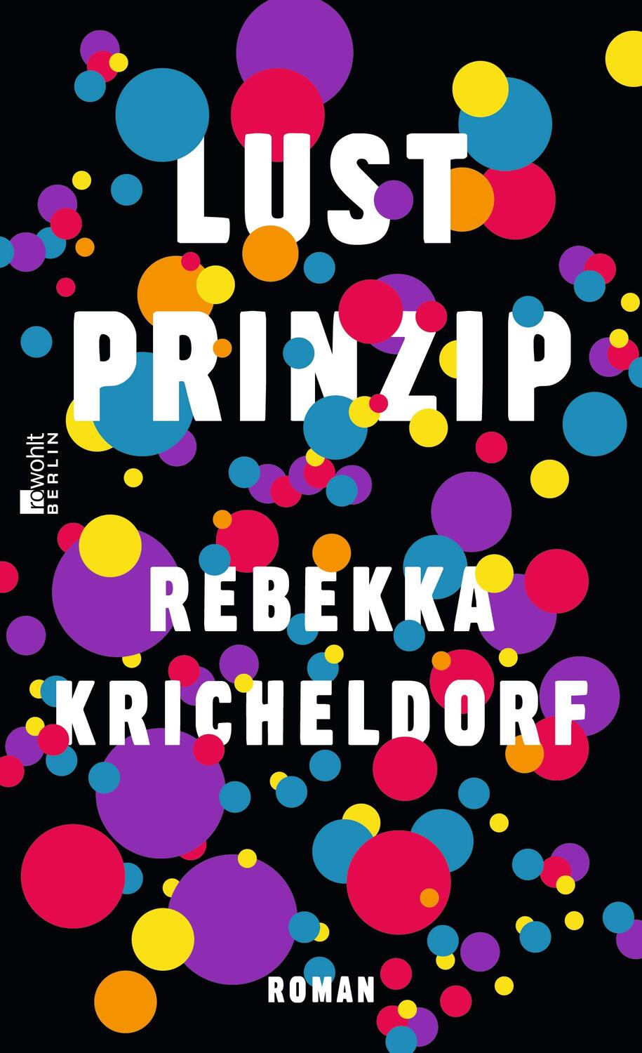 Cover: 9783737100694 | Lustprinzip | Rebekka Kricheldorf | Buch | Deutsch | 2021