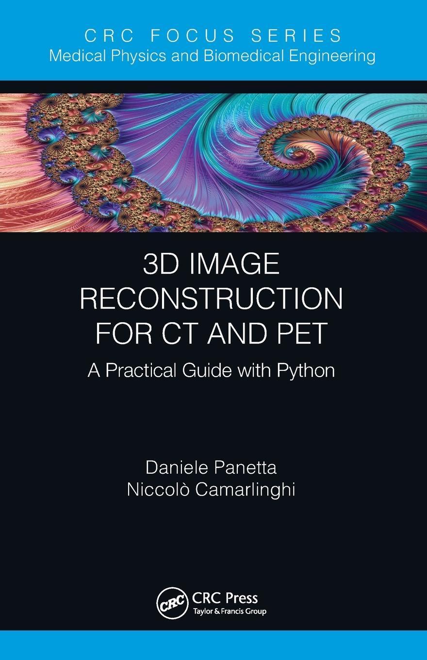 Cover: 9780367539818 | 3D Image Reconstruction for CT and PET | A Practical Guide with Python