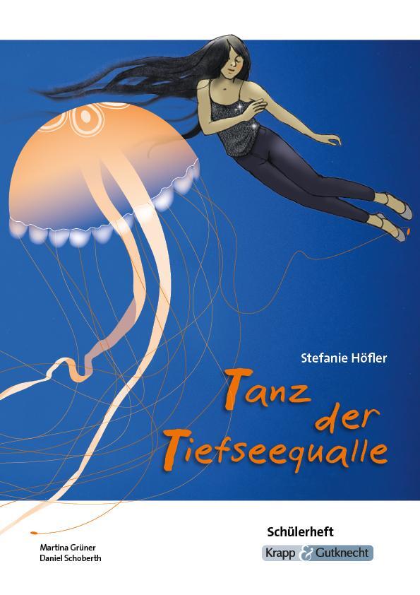 Cover: 9783946482604 | Tanz der Tiefseequalle - Schülerheft | Stefanie Höfler (u. a.) | Buch