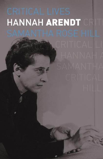 Cover: 9781789143799 | Hannah Arendt | Samantha Rose Hill | Taschenbuch | Critical Lives