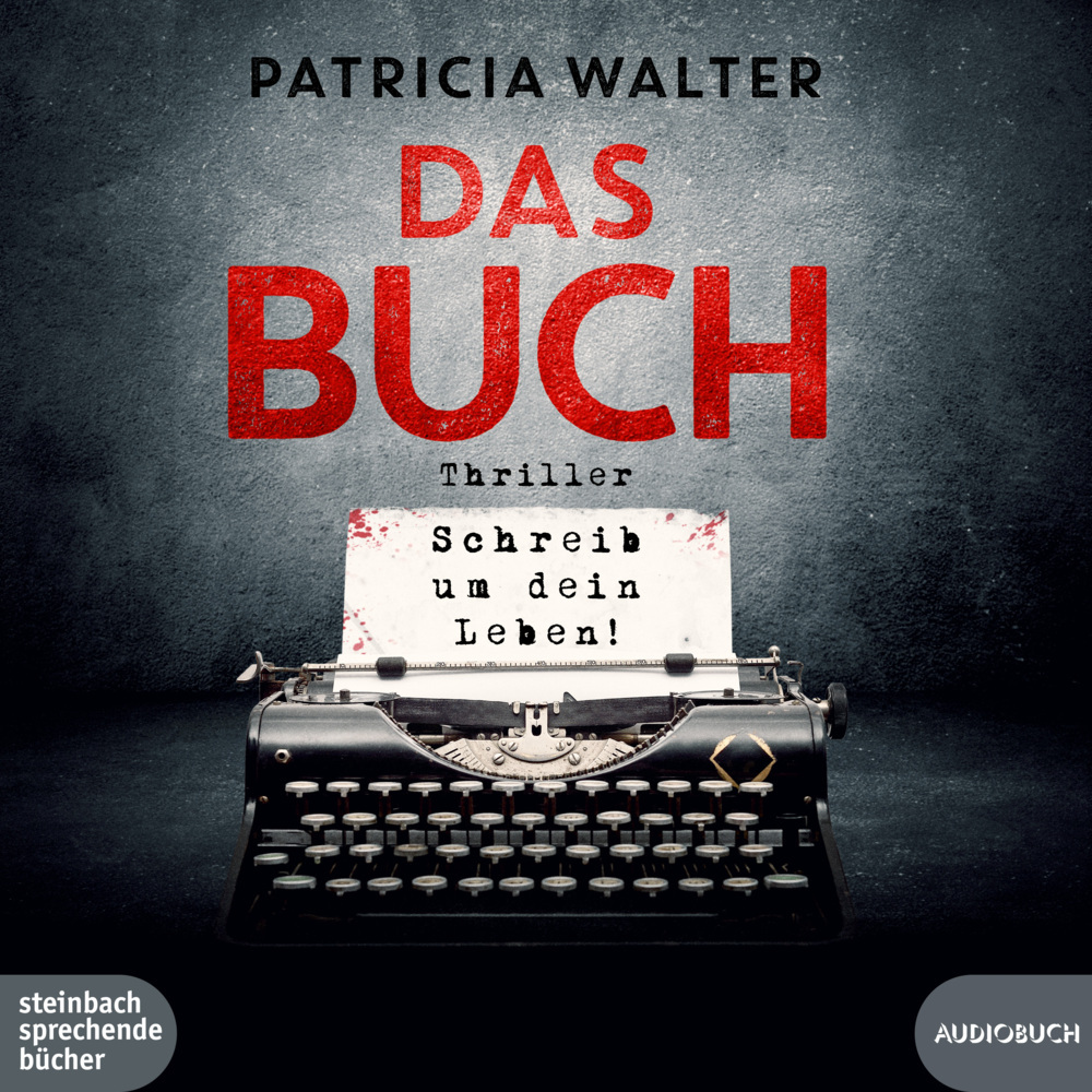 Cover: 9783987590139 | Das Buch - Schreib um dein Leben!, 2 Audio-CD, MP3 | Patricia Walter