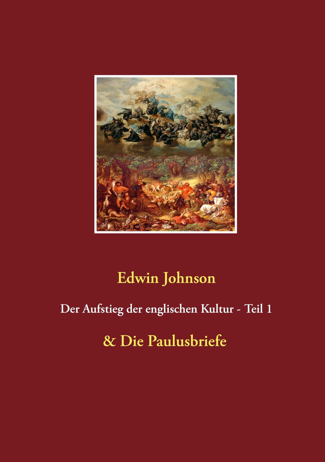 Cover: 9783752608205 | Der Aufstieg der englischen Kultur Teil 1 & Die Paulusbriefe | Johnson