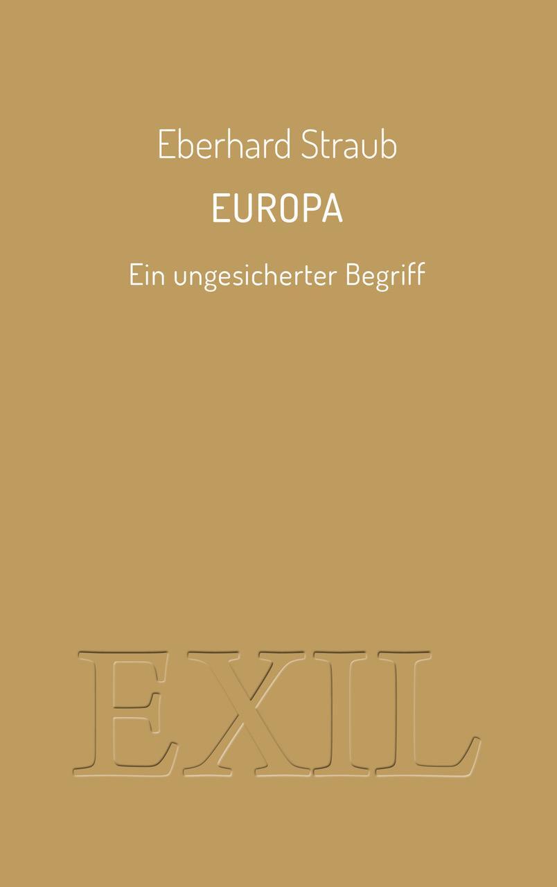 Cover: 9783982300559 | Europa | Ein ungesicherter Begriff | Eberhard Straub | Taschenbuch