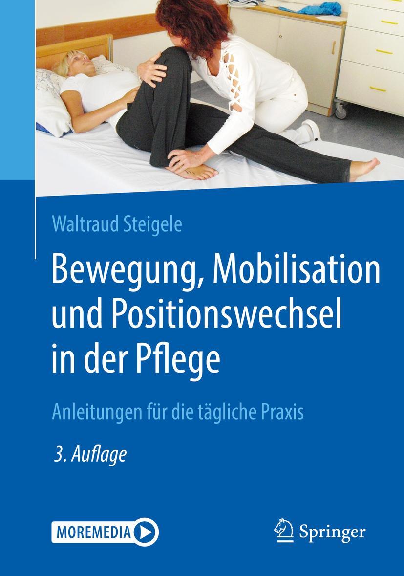 Cover: 9783662605370 | Bewegung, Mobilisation und Positionswechsel in der Pflege | Steigele