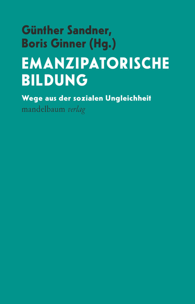 Cover: 9783854768944 | Emanzipatorische Bildung | Wege aus der sozialen Ungleichheit | Buch